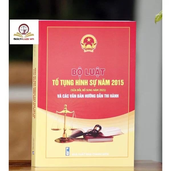 Bo luat To tung hinh su nam 2015 Sua doi bo sung nam 2021 va cac van ban huong dan thi hanh 800