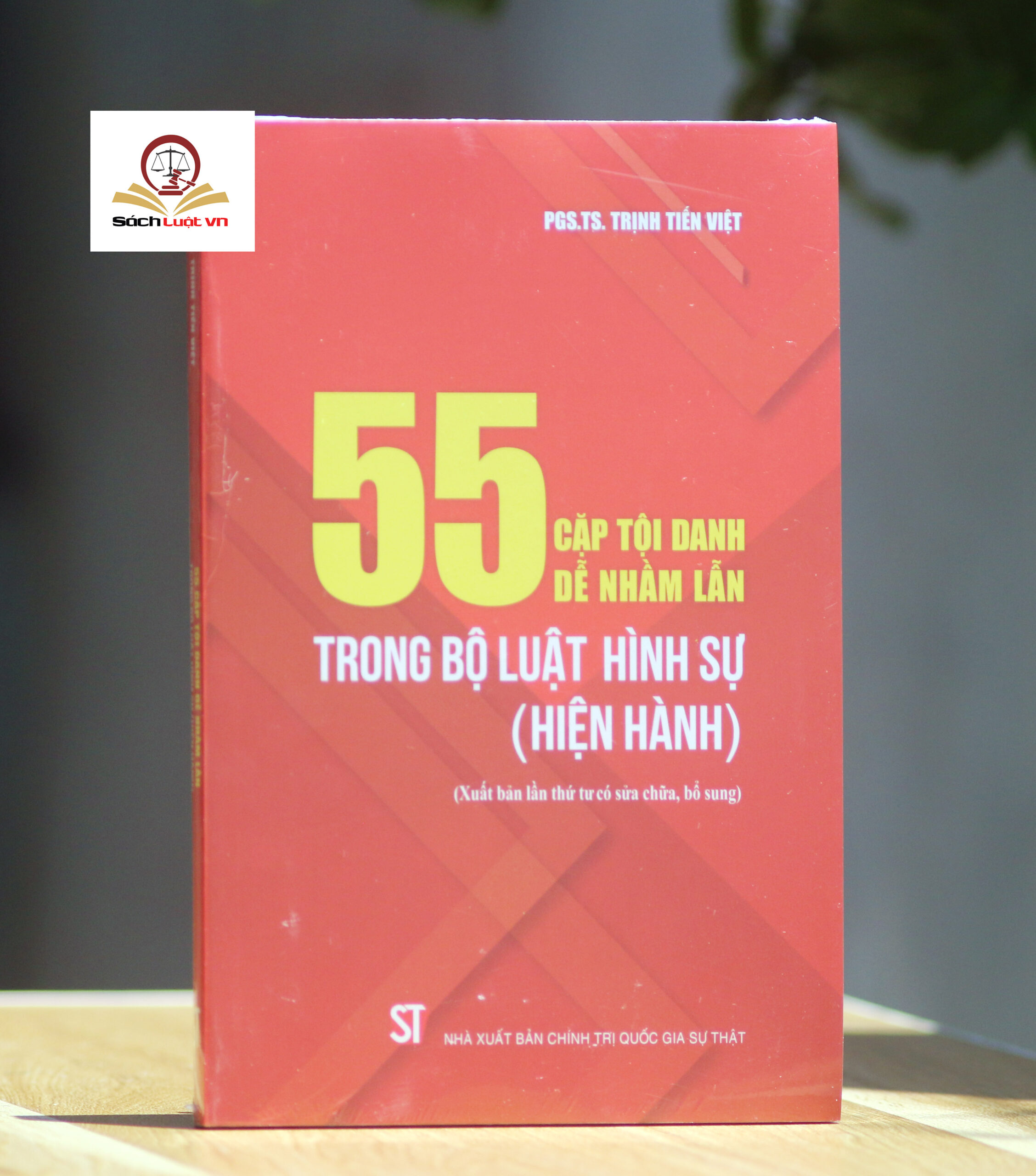 55 Cặp Tội Danh Dễ Nhầm Lẫn Trong Bộ Luật Hình Sự (Hiện Hành) (Xuất bản lần thứ ba có sửa chữa, bổ sung, năm 2023)