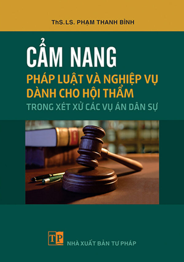 Cẩm nang pháp luật và nghiệp vụ dành cho Hội thẩm trong xét xử các vụ án dân sự