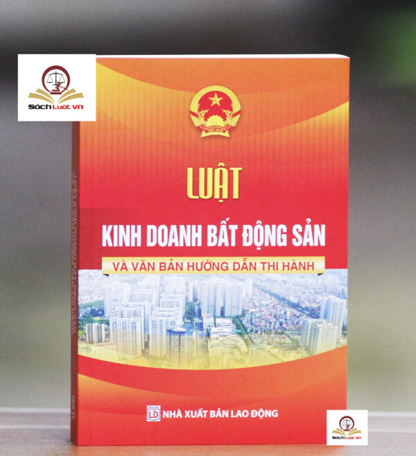 Luật Kinh doanh bất động sản và văn bản hướng dẫn thi hành