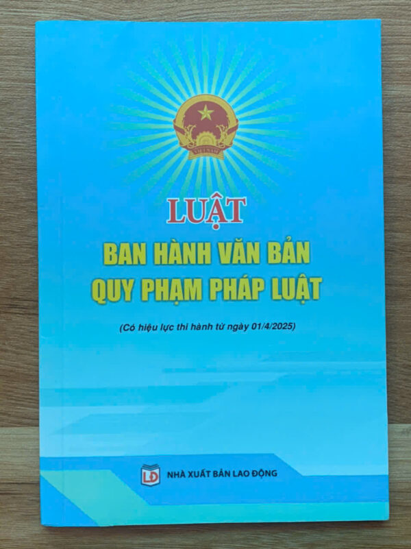 Luật ban hành văn bản quy phạm pháp luật (có hiệu lực thi hành từ ngày 1/4/2025)