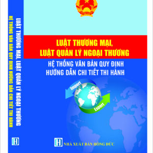 Luật Thương mại, Luật quản lý ngoại thương- hệ thống văn bản quy định hướng dẫn chi tiết thi hành