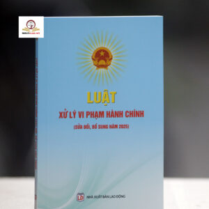 Luật xử lý vi phạm Hành chính (Sửa đổi, bổ sung năm 2025)