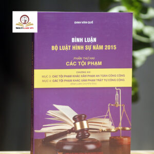Bình luận Bộ luật Hình sự năm 2015 (Phần thứ hai – Các tội phạm), Chương XXI, Mục 3, 4: Các tội phạm khác xâm phạm an toàn, trật tự công cộng