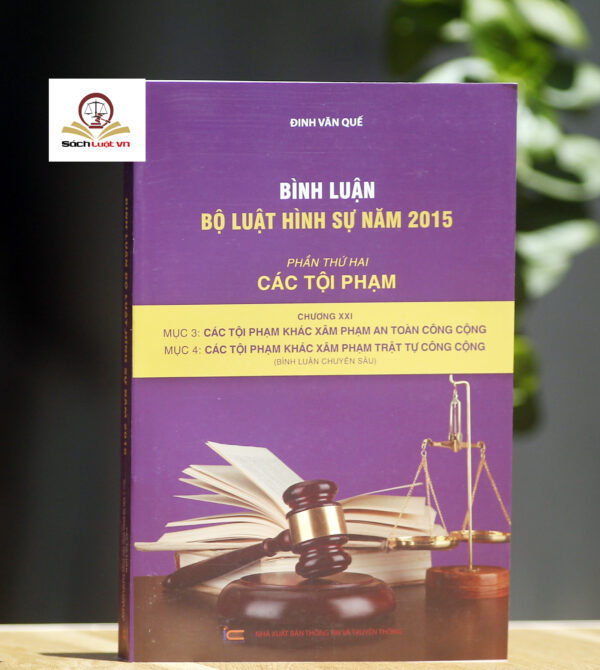 Bình luận Bộ luật Hình sự năm 2015 (Phần thứ hai – Các tội phạm), Chương XXI, Mục 3, 4: Các tội phạm khác xâm phạm an toàn, trật tự công cộng