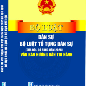 Bộ luật Dân sự, Bộ luật Tố tụng Dân sự (sửa đổi, bổ sung năm 2025) văn bản hướng dẫn thi hành
