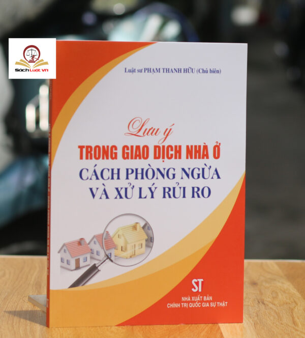 Lưu ý trong giao dịch nhà ở – Cách phòng ngừa và xử lý rủi ro