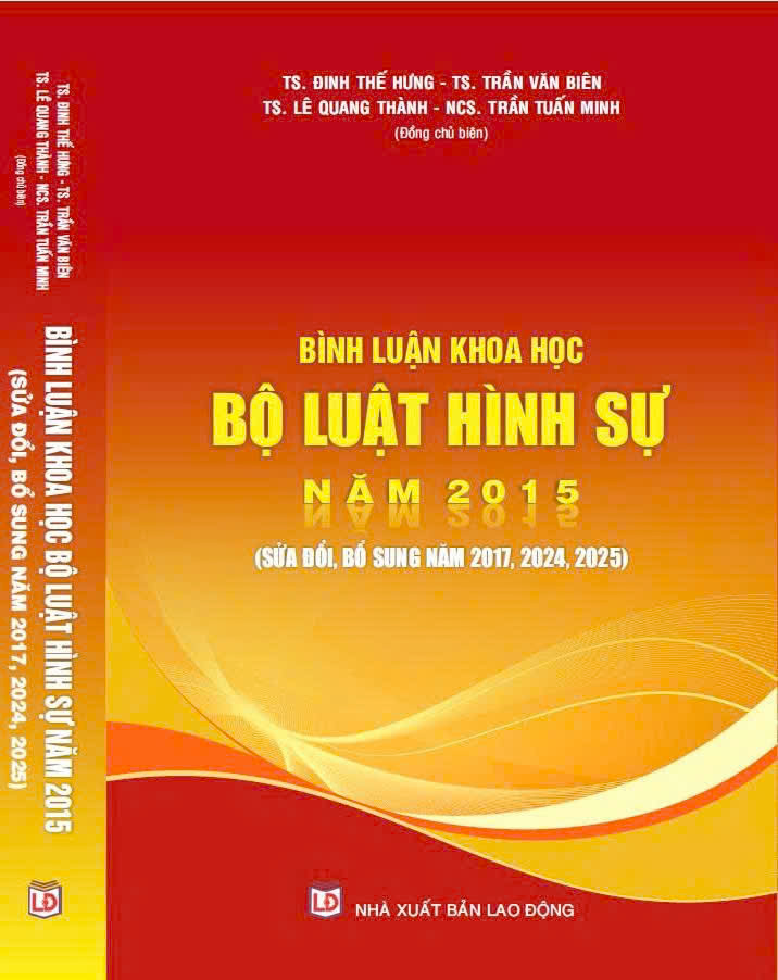 Bình luận khoa học Bộ luật Hình sự năm 2015 (sửa đổi, bổ sung năm 2017, 2024, 2025)