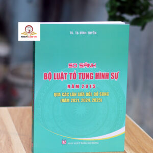 So sánh Bộ luật Tố tụng hình sự năm 2015 qua các lần sửa đổi, bổ sung (năm 2021, 2024, 2025)