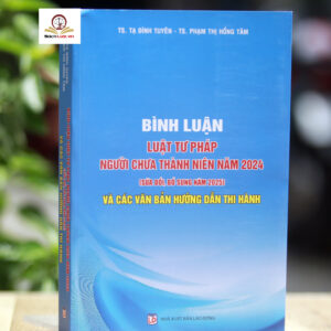 Bình luận Luật Tư pháp người chưa thành niên năm 2024 (sửa đổi, bổ sung năm 2025) và các văn bản hướng dẫn thi hành