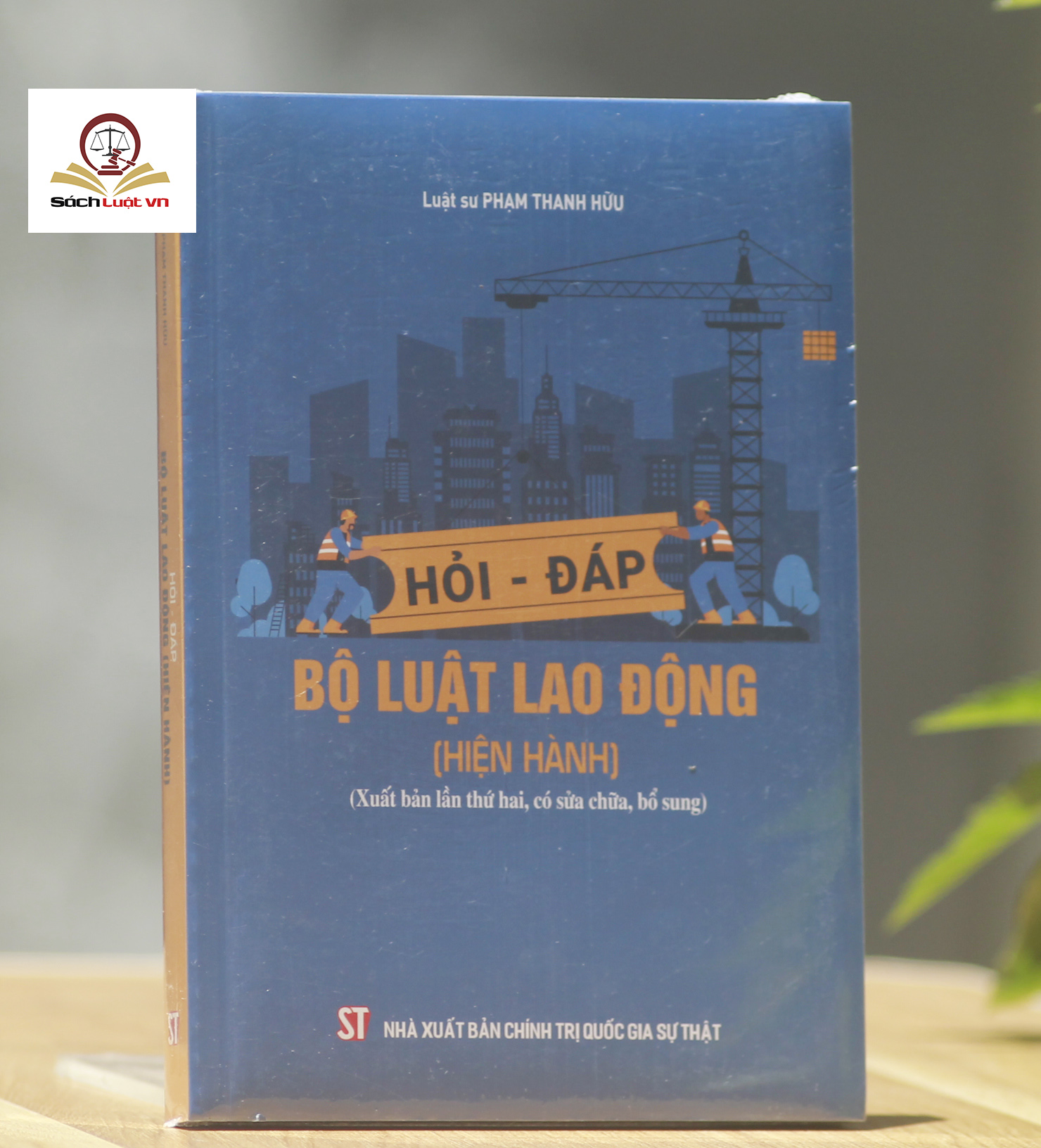 Sách- Hỏi - đáp Bộ luật Lao động (hiện hành- xuất bản lần thứ hai, có sửa chữa, bổ sung)