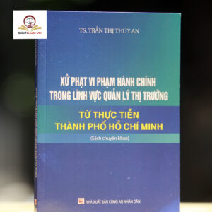  Xử phạt vi phạm hành chính trong lĩnh vực quản lý thị trường từ thực tiễn Thành phố Hồ Chí Minh